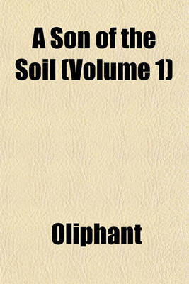 Book cover for A Son of the Soil (Volume 1)