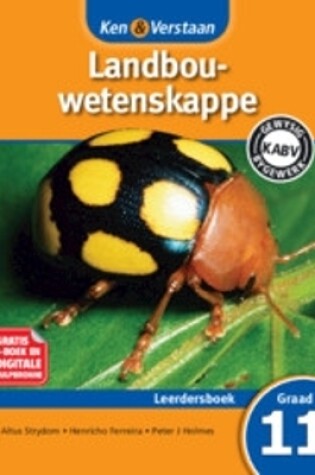 Cover of Ken & Verstaan Landbouwetenskappe Leerdersboek Graad 11 Afrikaans