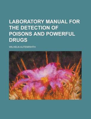 Book cover for Laboratory Manual for the Detection of Poisons and Powerful Drugs