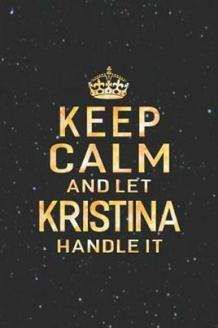 Cover of Keep Calm and Let Kristina Handle It