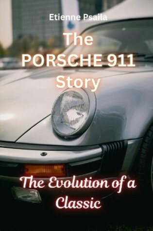 Cover of The Porsche 911 Story