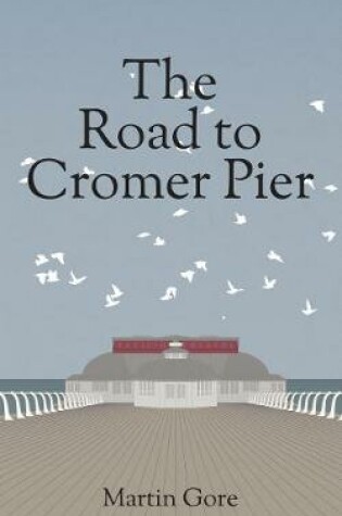 Cover of The Road to Cromer Pier