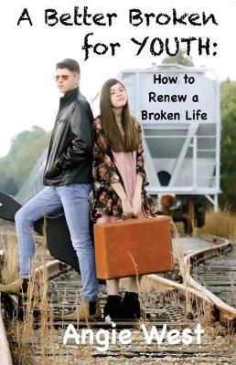 Book cover for A Better Broken for YOUTH