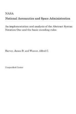 Cover of An Implementation and Analysis of the Abstract Syntax Notation One and the Basic Encoding Rules