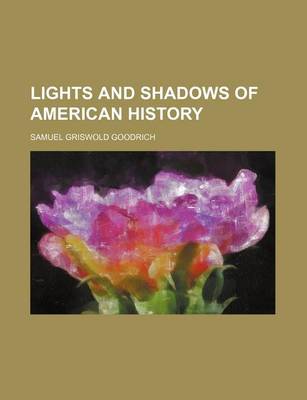 Book cover for Lights and Shadows of American History