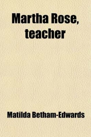 Cover of Martha Rose, Teacher