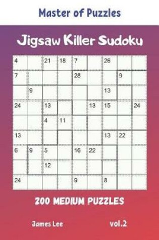 Cover of Master of Puzzles - Jigsaw Killer Sudoku 200 Medium Puzzles vol.2