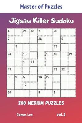 Cover of Master of Puzzles - Jigsaw Killer Sudoku 200 Medium Puzzles vol.2