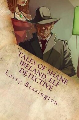 Cover of Tales of Shane Ireland, Elf Detective