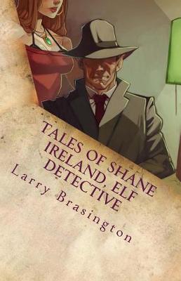 Book cover for Tales of Shane Ireland, Elf Detective