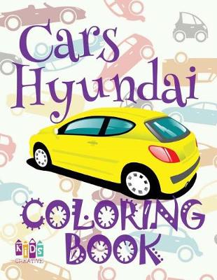 Book cover for &#9996; Cars Hyundai &#9998; Coloring Book Car &#9998; Coloring Book 9 Year Old &#9997; (Coloring Book Naughty) Coloring Book Got