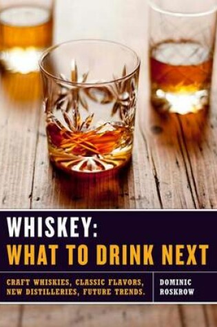 Cover of Whiskey: What to Drink Next