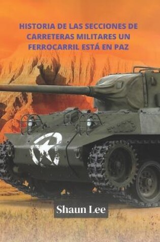 Cover of Historia de las secciones de carreteras militares Un ferrocarril esta en paz