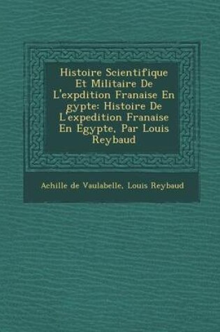 Cover of Histoire Scientifique Et Militaire de L'Exp Dition Fran Aise En Gypte