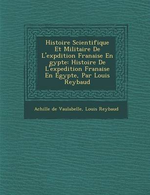 Book cover for Histoire Scientifique Et Militaire de L'Exp Dition Fran Aise En Gypte