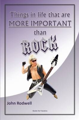 Book cover for Things in Life That are More Important Than Rock