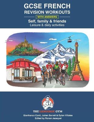 Cover of French GCSE Revision - Self, Family & Friends, Leisure & Daily Activities