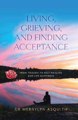 Book cover for Living, Grieving, and Finding Acceptance