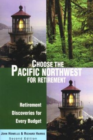 Cover of Choose the Pacific Northwest for Retirement, 2nd