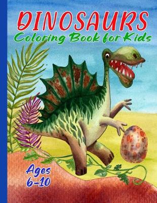 Book cover for Dinosaurs Coloring Book for Kids 6 -10