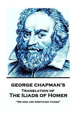 Book cover for The Iliads of Homer by George Chapman