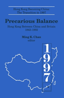 Book cover for Precarious Balance: Hong Kong Between China and Britain, 1842-1992