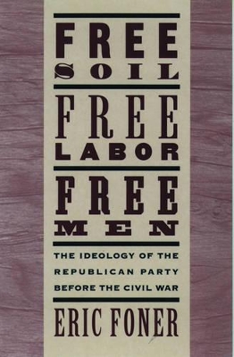 Book cover for Free Soil, Free Labor, Free Men