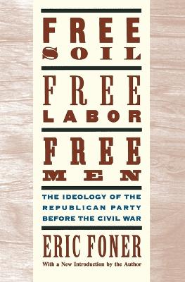 Book cover for Free Soil, Free Labor, Free Men