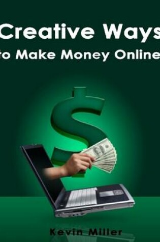 Cover of Creative Ways to Make Money Online