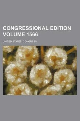 Cover of Congressional Edition Volume 1566