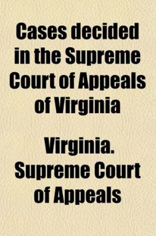 Cover of Cases Decided in the Supreme Court of Appeals of Virginia Volume 116