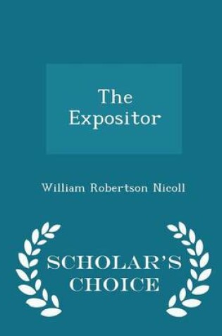 Cover of The Expositor - Scholar's Choice Edition