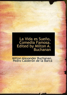 Book cover for La Vida Es Sue O, Comedia Famosa. Edited by Milton A. Buchanan