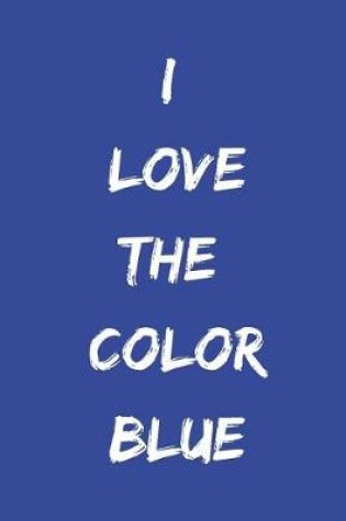 Cover of I Love the Color Blue