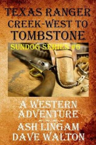 Cover of Texas Ranger Creek - West to Tombstone