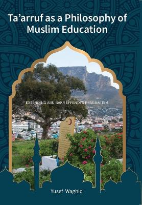 Book cover for Ta'arruf as a Philosophy of Muslim Education