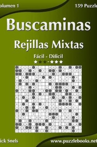 Cover of Buscaminas Rejillas Mixtas - De Fácil a Difícil - Volumen 1 - 156 Puzzles