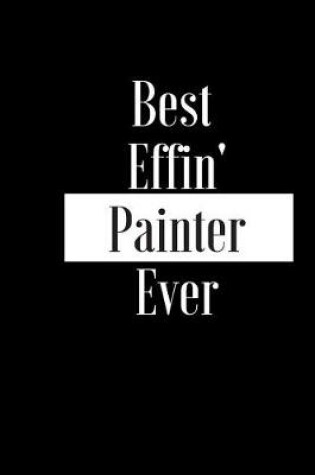 Cover of Best Effin Painter Ever