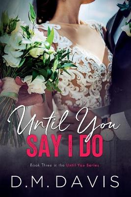 Book cover for Until You Say I Do
