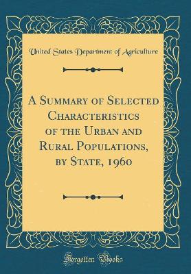 Book cover for A Summary of Selected Characteristics of the Urban and Rural Populations, by State, 1960 (Classic Reprint)