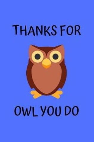 Cover of Thanks For Owl You Do