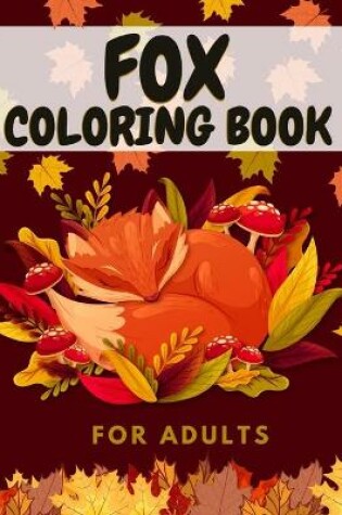 Cover of Fox Coloring Book For Adults