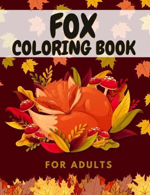 Book cover for Fox Coloring Book For Adults