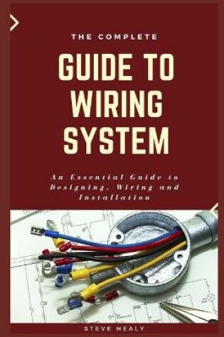 Cover of The Complete Guide to Wiring System