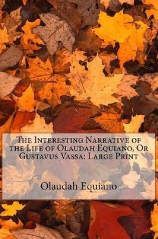 Cover of The Interesting Narrative of the Life of Olaudah Equiano, or Gustavus Vassa