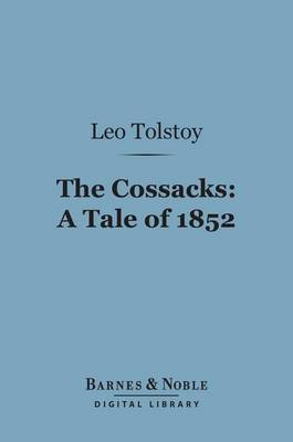 Cover of The Cossacks: A Tale of 1852 (Barnes & Noble Digital Library)