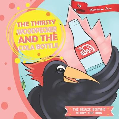 Book cover for The Thirsty Woodpecker and The Cola Bottle