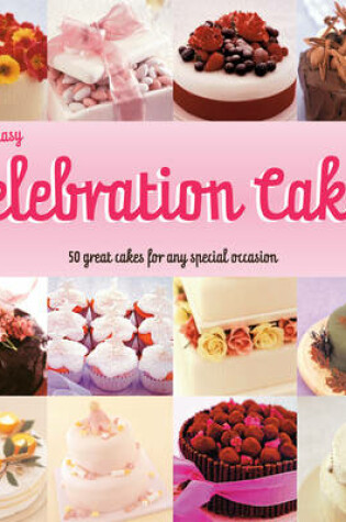 Cover of Quick and Easy Celebration Cakes