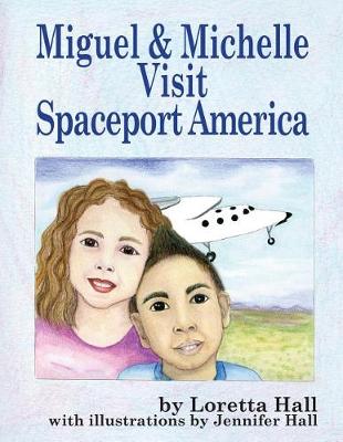 Book cover for Miguel and Michelle Visit Spaceport America