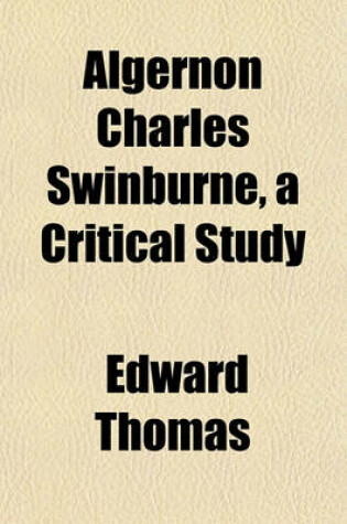 Cover of Algernon Charles Swinburne, a Critical Study